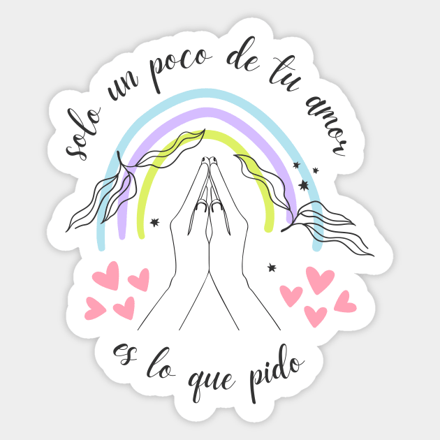 Un poco de tu amor Sticker by disturbingwonderland